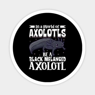 Be a Black Melanoid Axolotl Magnet